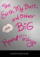 The_earth__my_butt__and_other_big__round_things